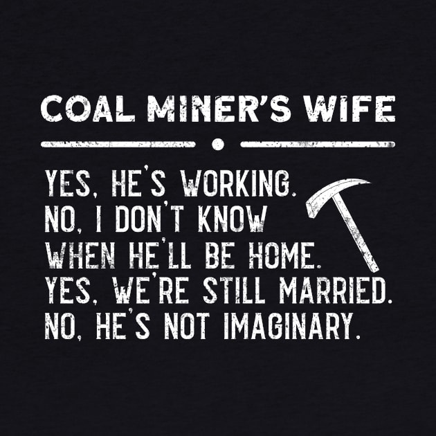 Coal Miners Wife by TheBestHumorApparel